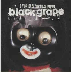 Blackgrape - Stupid Stupid Stupid featuring Get higher / Squeaky / Marbles / Dadi was a badi / Rubber band / Spotlight / Tell me