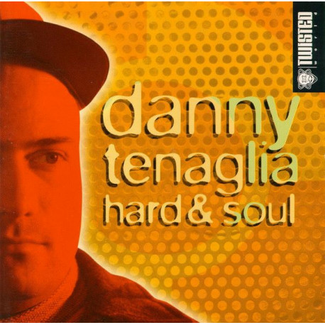 Danny Tenaglia - Hard & Soul featuring Yesterday & today / Bottom heavy / Look ahead / Wurk / World of plenty / Come together /