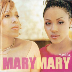 (CD) Mary Mary - Thankful featuring Thankful / I sings / What a friend / Shackles (Praise you) / Cant give up now / Be happy