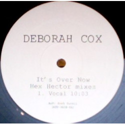 Deborah Cox - Its Over Now (Hex Hector Vocal Mix / Dub / Mix Show) US Promo Vinyl