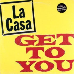 La Casa - Get To You (12" Underground Mix / Underground Dub / Underground Single / Sex Mix / Extended / Radio Version) 12" Vinyl