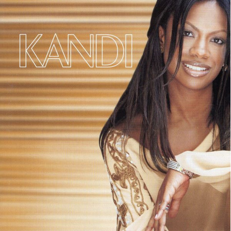 Kandi - Hey Kandi Featuring Hey kandi / Cheatin on me / What im gon do to you / Dont think im not / Pants on fire / Cant come ba