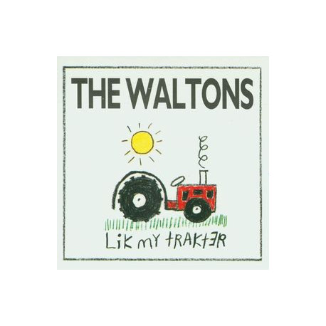 Waltons - Lik My Trakter featuring Colder than you / Sunshine/ The water well and the farmers hand/ In the meantime/ I could car