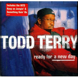 Todd Terry - Ready fot a new day featuring The preacher / Something goin on / Im feelin it / Ready for a new day / Its over love