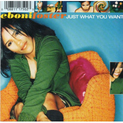 (CD) Eboni Foster - Just what you want feat Crazy for you / You give love / More than words / Its ok / Just what you want