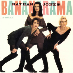 Bananarama - Nathan Jones (Psycho Mix / Dub / Basstone Mix) / Once In A Lifetime (Original SEALED US Vinyl)