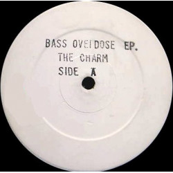 The Charm - Bass Overdose EP (Mind Fusion / De Men Tation / Maximum Overdrive / Radioactivate (12" Vinyl)