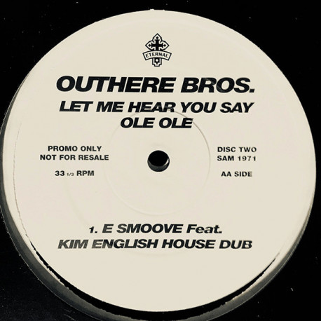 Outhere Bros - Let Me Hear You Say Ole Ole (E Smoove House Mix / E Sve Dub) 12" Promo Feat Kim English
