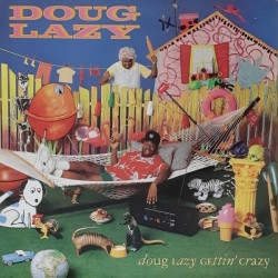 Doug Lazy - Gettin Crazy LP (10 Tracks) feat Let It Roll / Let The Rhythm Pump / H.O.U.S.E / Go To Work (Vinyl Album)