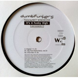 Dumbfunkers - Its A Funky High (Original / Big Time Charlie Remix / Disco Dub) 12" Vinyl Promo