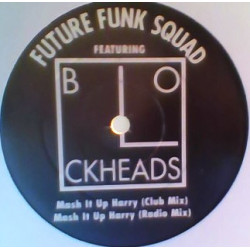 Future Funk Squad Featuring Blockheads - Mash It Up Harry (Club Mix / Radio Mix (12" Vinyl Promo)