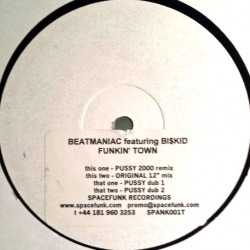 Beatmaniac Feat Biskid - Funkin Town (Original Mix / 3 Pussy 2000 Mixes) 12" Vinyl Promo