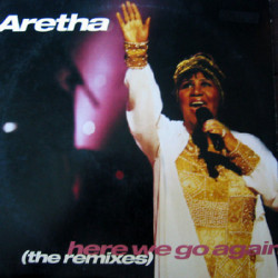 Aretha Franklin - Here We Go Again (LP Version / David Morales Classic Mix / Mixologist Bass Mix / 2 Razor N Guido Mixes)