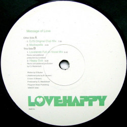 Lovehappy - Message Of Love (CJ Mackintosh Club Mix / Dub Mix / Mackappella / Loveland Full On Vocal Mix)