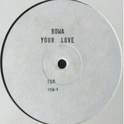 Bowa - Your Love (Silky Mix / Bare Bones Mix / Alright Manchester Mix / U No Da Score Mix) 12" Vinyl Promo