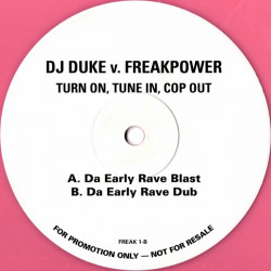 DJ Duke Vs Freakpower - Turn On Tune In Cop Out (Da Early Rave Blast / Da Early Rave Dub) 12" Pink Vinyl Promo