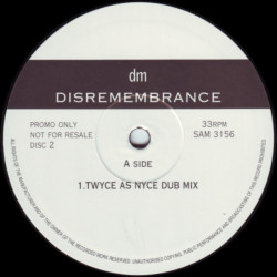 DM (Dani Minogue) - Disrememberance (Sharp Rocket Mix / Sharp Inst / Twyce As Nyce 1.40am Mix / Twyce As Nyce Dub)