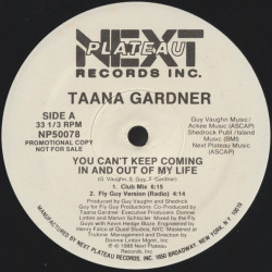 Taana Gardner - You Cant Keep Coming In And Out Of My Life (Club Mix / Fly Guy Version / Blaze Early Morning Mix / Instrumental)