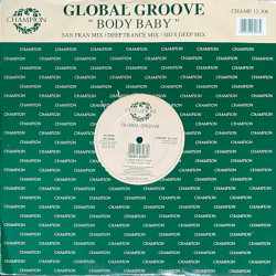 Global Groove - Body Baby (San Fran Mix / Deep Trance Mix / Sids Deep Mix) 12" Vinyl Record