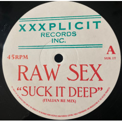 Raw S#x - Suck It Deep (Italian Remix / Original US Mix) 12" Vinyl Record