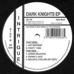 Dark Knights EP - Hey Wotsup / Party Time / Down Hearted / Down 2 Jazz / Believe (The Relief Edit)  12" Vinyl Record