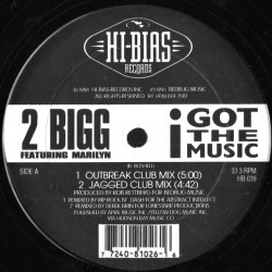 2 Bigg Featuring Marilyn - I Got The Music (Bedbug Club Mix / Outbreak Club Mix / Jagged Club Mix / Original / Jagged Dub)