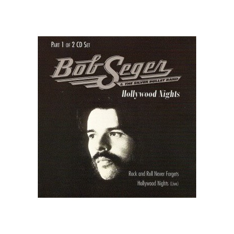 (CD) Bob Seger & The Sliver Bullet Band - Hollywood Nights / Rock And Roll Never Forgets / Hollywood Nights (Live) (CD1)