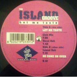 The Island Groove - Let Me Taste (Club Mix / Vocal Dub / Island Dub) / So Come On Over (12" Vinyl)