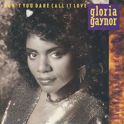 Gloria Gaynor - Dont You Dare Call It Love / Every Breath You Take (Sting Cover) 12" Vinyl