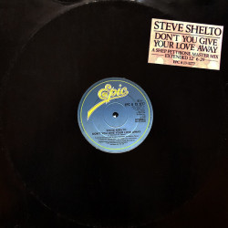 Steve Shelto - Dont You Give Your Love Away (Extended Version / Instrumental / Short US Version) 12" Vinyl Record