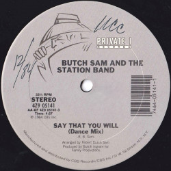 Butch Sam And The Station Band - Say That You Will (Dance Mix) / Give It To Me (US Vinyl Still In Shrinkwrap)