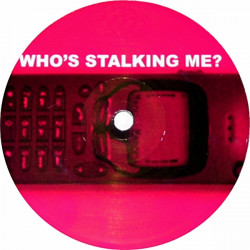 Mykyla – Who's Stalking Me? (Full Crew Original Mix / Bishop Brad Remix / N Junction Remix) 12" Vinyl