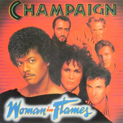 Champaign - Woman In Flames LP (8 Tracks) In Off And On Love / This Time / Intimate Strangers / Be Mine Tonight