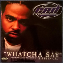 Ced - Whatcha Say (3 Mixes) / Its Been Ced (Remix) / Look How They Raised Us (2 Mixes) / Whats Up Ocky (2 Mixes) SEALED