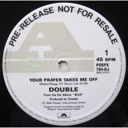 Double - Your Prayer Takes Me Off (Long) / I Know A Place (A.M Version) 12" Vinyl Promo