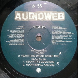 Audioweb - Yeah (Original / Danny Saber Mix / Gucci Mix / Small Axe Mix)