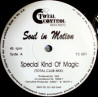 Soul In Motion - Special Kind Of Magic (Total Club Mix / Total Dub)