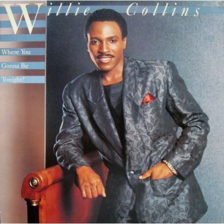 Willie Collins - Where You Gonna Be Tonight (8 track LP) Restless / Sticky Situation / Aint No Woman / Lets Get Started