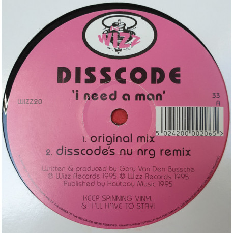 Disscode - I Need A Man (Original Mix / Disscodes Nu NRG Remix / Hard 2 Dance Wizzard Remix) / Get On It