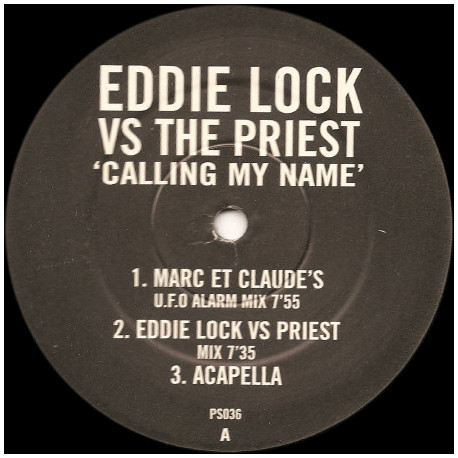 Eddie Lock Vs The Priest - Calling My Name (Ruff Driverz Mix / Phil Kelsey Mix / Marc Et Claude Mix / Acappella)