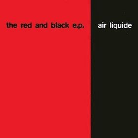 Air Liquide - The Red And Black EP featuring Interactive warlords / If there was no gravity (Jammin Unit Remix) / Tanz Der Lemmi