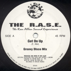 R.A.S.E (Ron Allen Sound Experience) - Get On Up (Groovy Disco Mix / Boomin System Mix) / Say It Loud