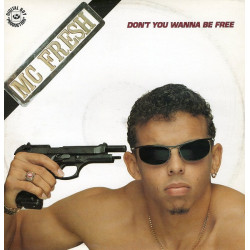 MC Fresh - Dont You Wanna Be Free (Club Mix / Tribal Dub / Hardcore Mix / Hardcore Inst)