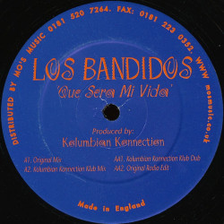 Los Bandidos - Que Sera Mi Vida (Original Mix / Kolumbian Konnection Klub Mix / Klub Dub / Radio Edit)