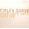 Finley Quaye - Your Love Gets Sweeter / Everybody Knows / Powerful Waste Of Space / Le Saint Des Delinquents (2 x 12")