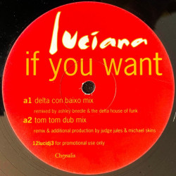 Luciana - If You Want (Judge Jules Club Mix / Tom Tom Vocal Mix / Tom Tom Dub / Delta Mix) Vinyl Promo