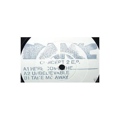 Manic - Concept 2 EP Featuring Here Come The..... Unbelievable / Take Me Away
