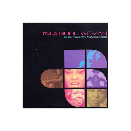 Im A Good Woman - 2 LP Featuring Betty Davis / Laura Lee / Lynn Collins / Ann Sexton / Sisters Love / Patti Jo / Cold Blood