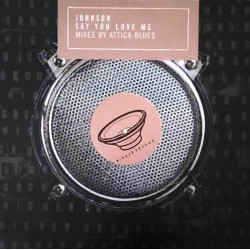 Johnson - Say You Love Me (Attica Blues Vocal / Attica Blues Instrumental) Vinyl Promo