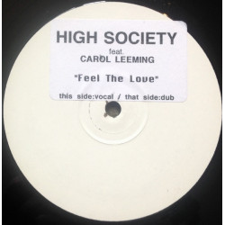 High Society Featuring Carol Leeming - Feel The Love (Vocal / Dub) Vinyl Promo